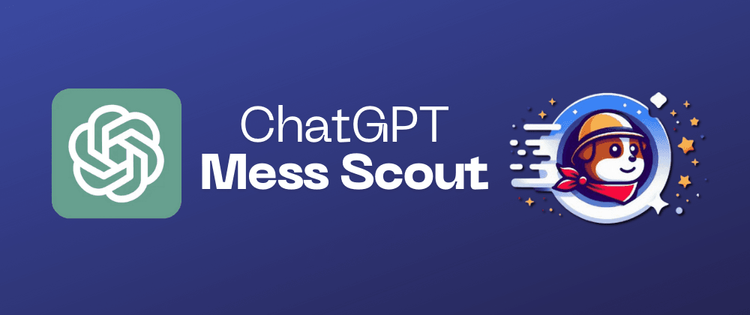 ChatGPT Mess Scout